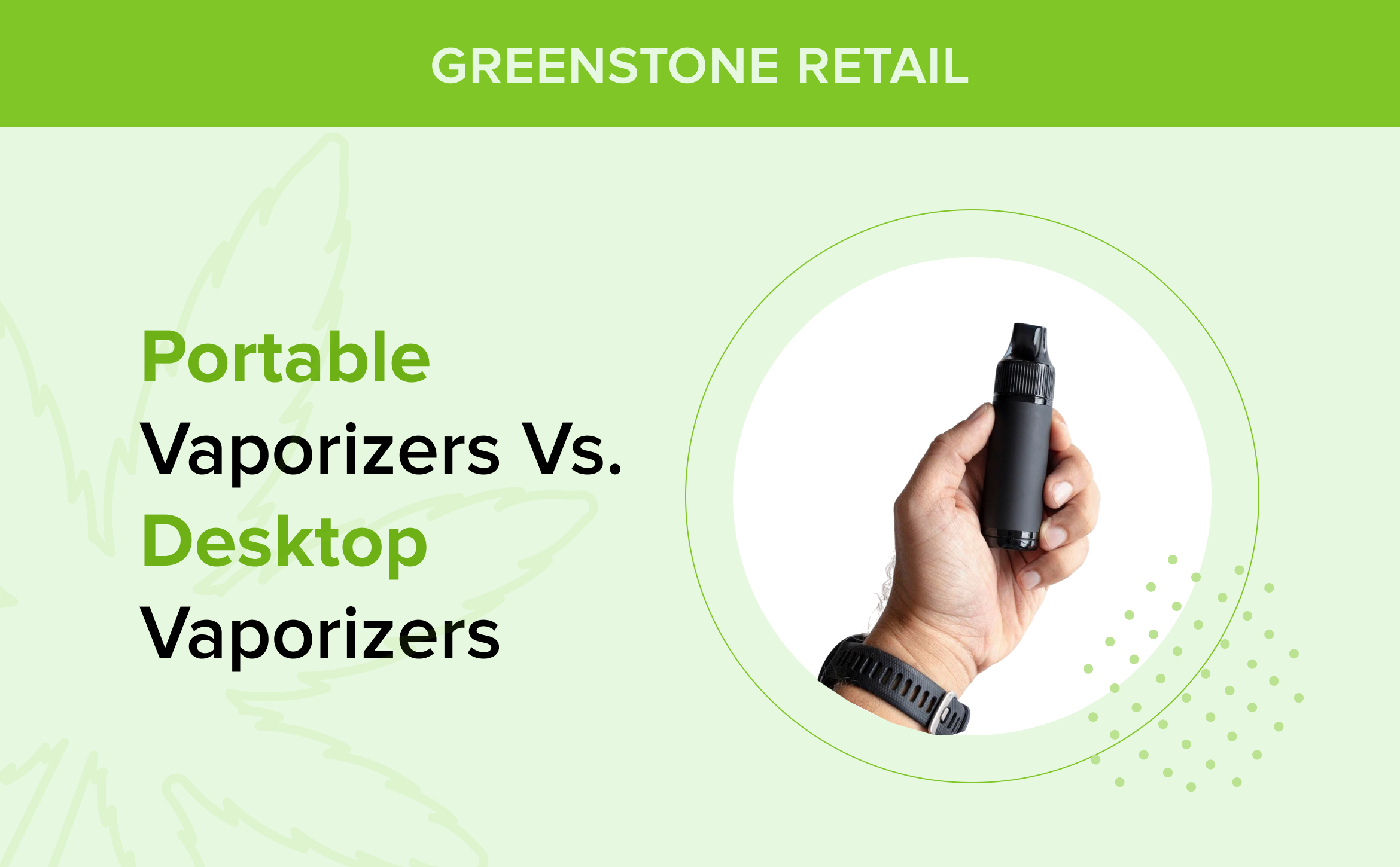 Portable Vaporizers vs. Desktop Vaporizers